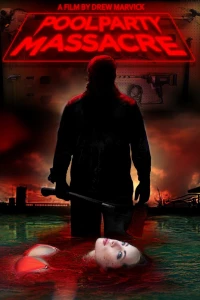 Резня на вечеринке у бассейна (2017)
